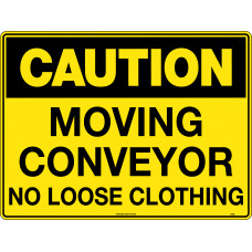 Caution Moving Conveyor No Loose Clothing