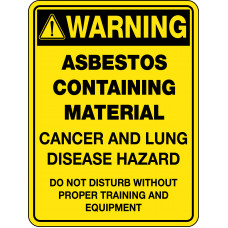 Warning - Asbestos Containing Material - Cancer And Lung Disease Hazard
