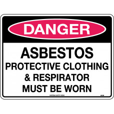 Danger - Asbestos Protective Clothing & Respirator Must Be Worn