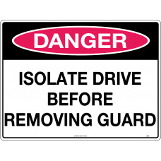 Danger - Isolate Drive Before Removing Guard