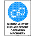Guards Must Be In Place Before Operating Machinery